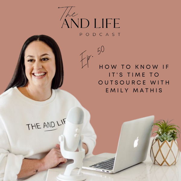 How to Know if It’s Time to Outsource with Emily Mathis