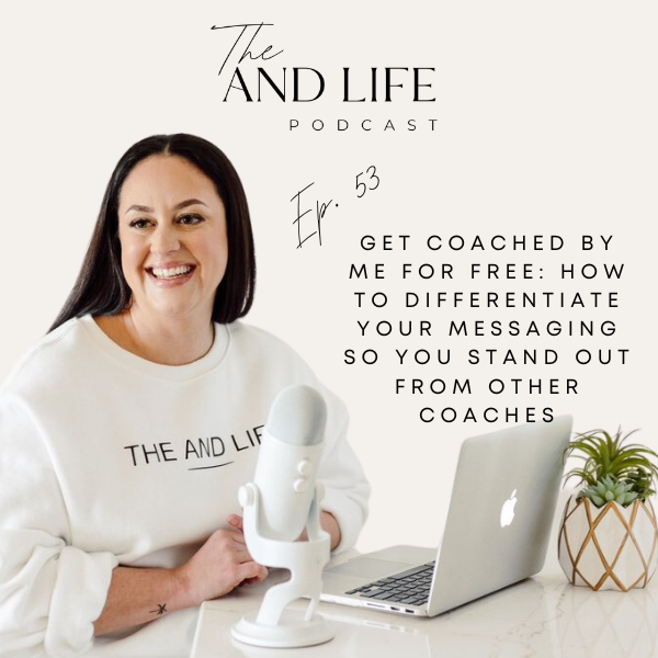 Get Coached by Me for Free: How to Differentiate Your Messaging So You Stand Out From Other Coaches
